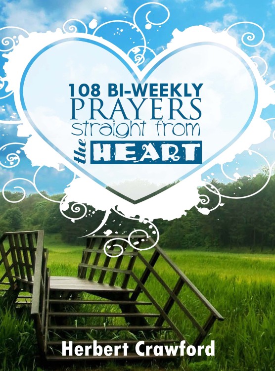108 Bi-Weeklyn Prayers Straight from the Heart
